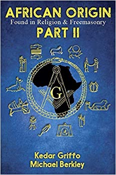 African Origin Found in Religion & Freemasonry Part II (Paperback)