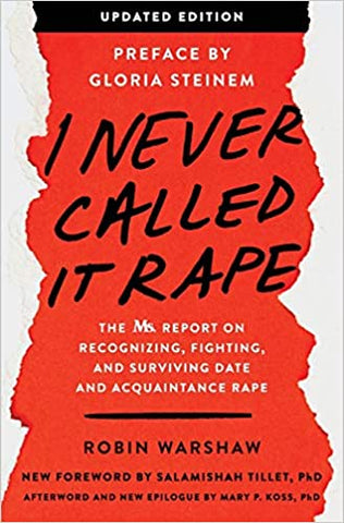 I Never Called It Rape: The Ms. Report on Recognizing, Fighting, and Surviving Date and Acquaintance Rape(Paperback)