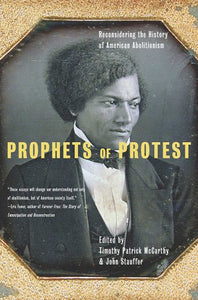 Prophets of Protest: Reconsidering the History of American Abolitionism(paperback)