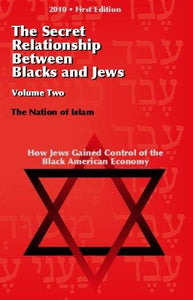 The Secret Relationship Between Blacks and Jews Vol. 2