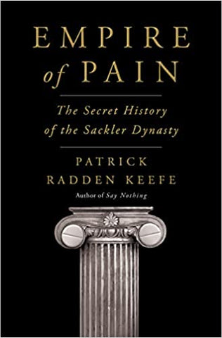 Empire of Pain: The Secret History of the Sackler Dynasty(HC)