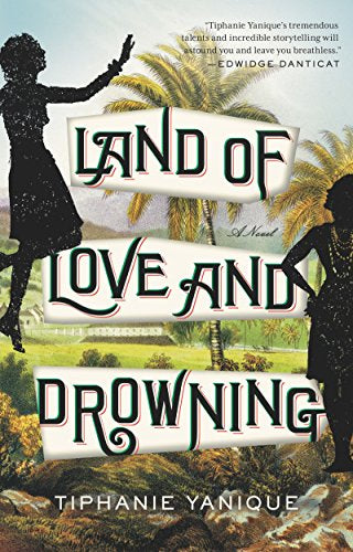 Land of Love and Drowning: A Novel(Paperback)
