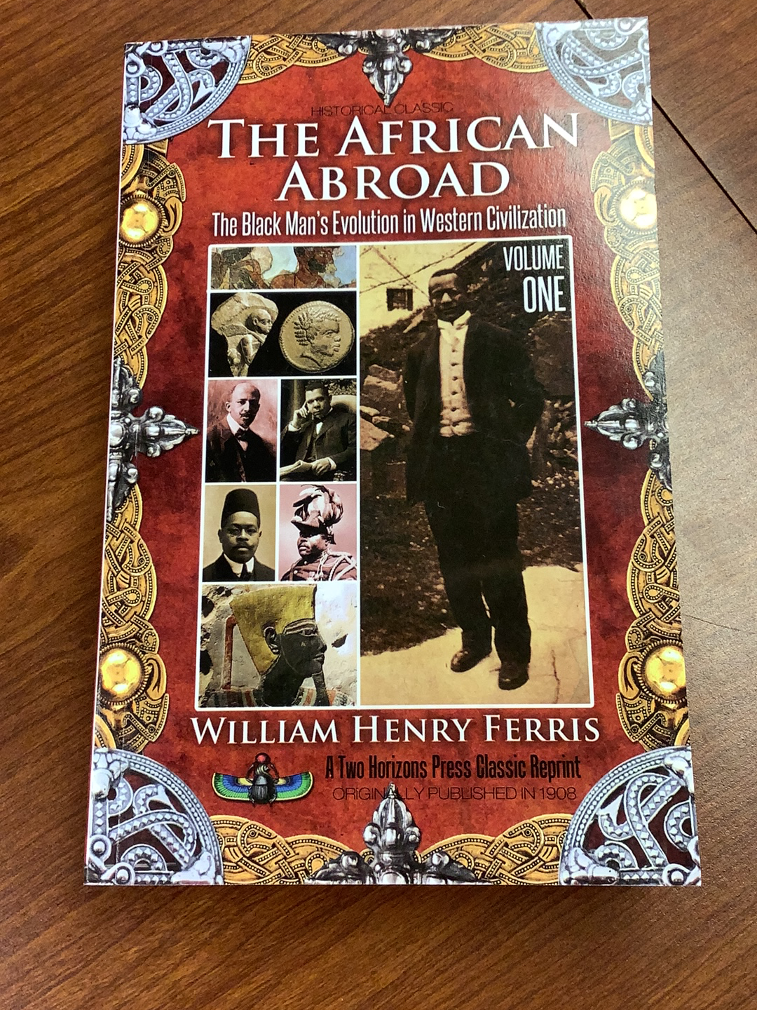 The African Abroad: The Black Man’s Evolution in Western Civilization Volume 1