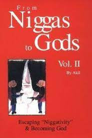 From Niggas to Gods, Vol. II: Escaping "Niggativity" & Becoming God(paperback)
