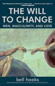 The Will to Change: Men, Masculinity, and Love (Paperback)