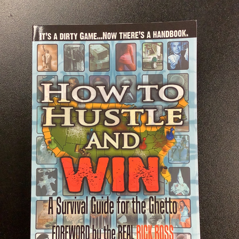 How to Hustle and Win: A Survival Guide For the Ghetto