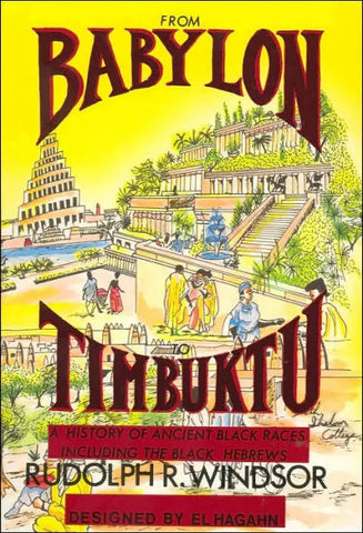 From Babylon to Timbuktu: A History of the Ancient Black Races Including the Black Hebrews