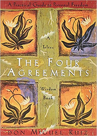 The Four Agreements: A Practical Guide to Personal Freedom (A Toltec Wisdom Book)(paperback)