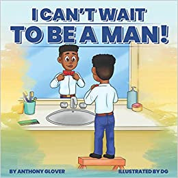 I Can’t Wait To Be A Man