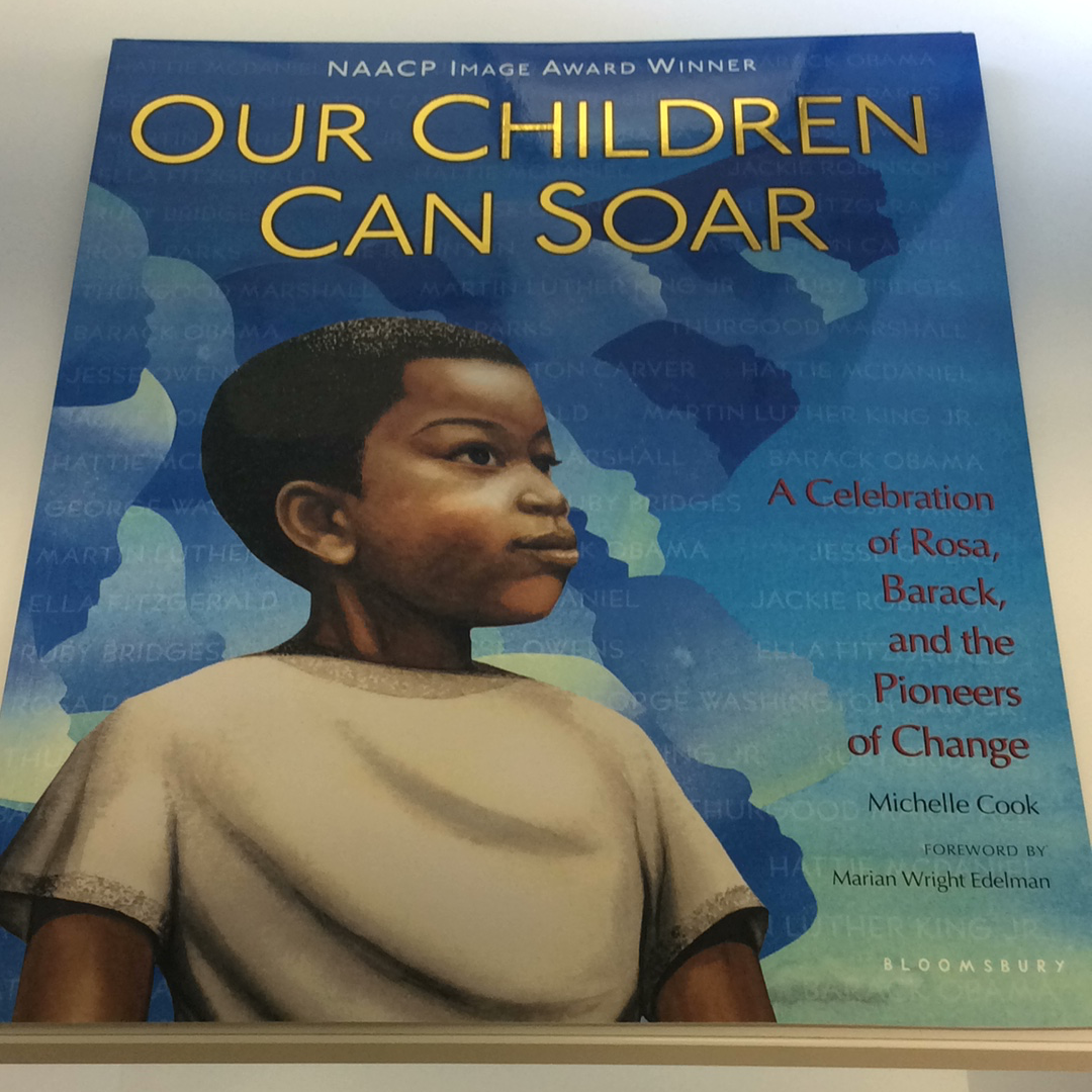 Our Children Can Soar- A Celebration of Rosa, Barak, and the Pioneers of Change