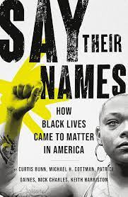 Say Their Names: How Black Lives Came to Matter in America(HC )