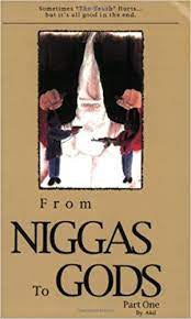 From Niggas to Gods: Part One