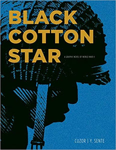 Black Cotton Star: A Graphic Novel of World War II