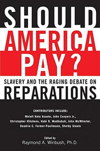 Should America Pay?: Slavery and the Raging Debate on Reparations