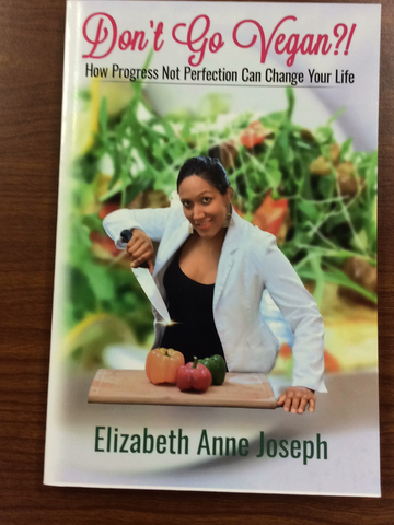 Don’t Go Vegan?! How Progress Not Perfection Can Change Your Life(Paperback)
