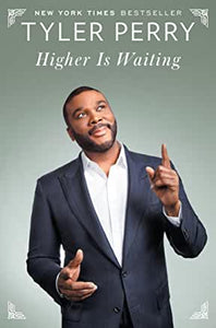 Tyler Perry Higher Is Waiting