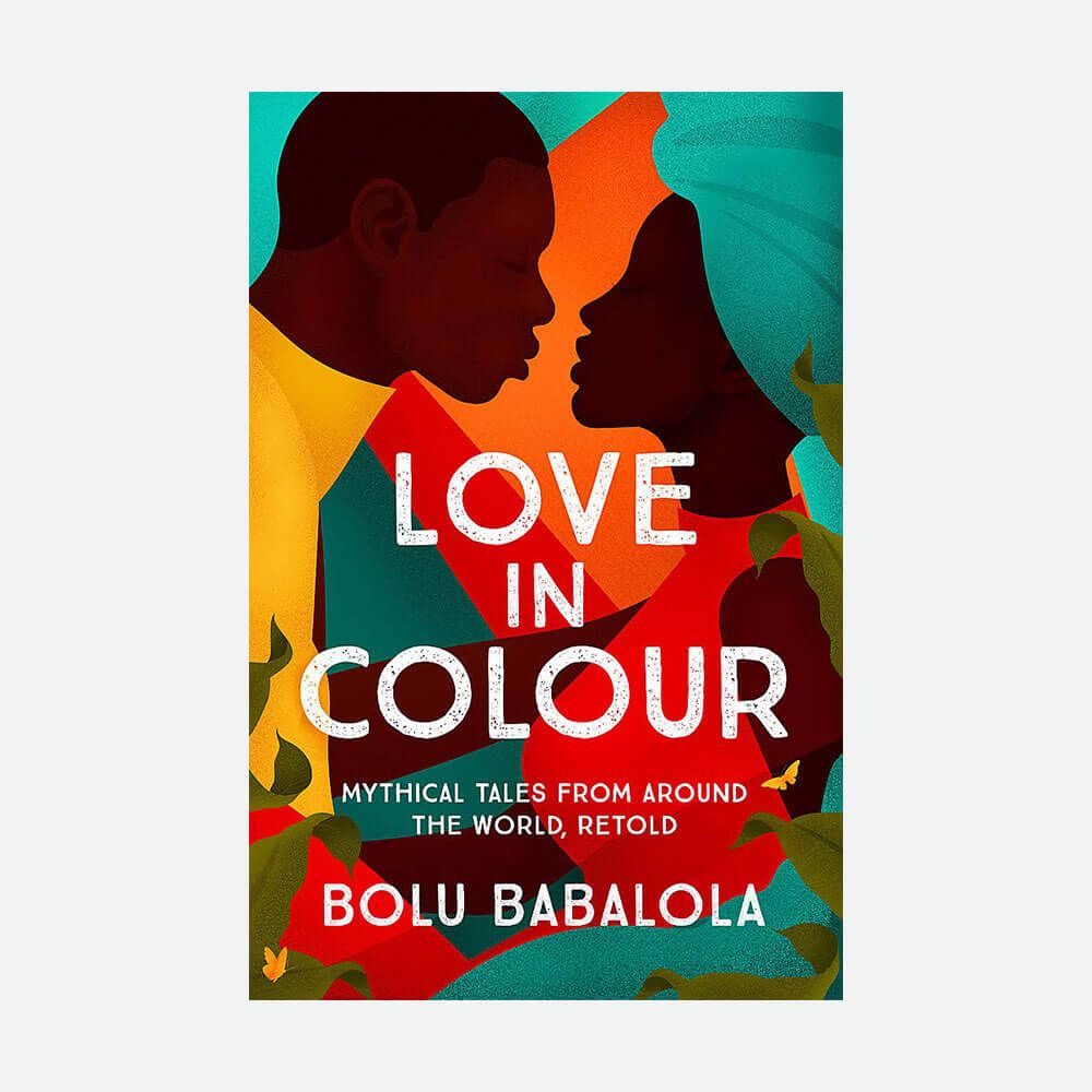 Love In Color: Mythical Tales From Around the World, Retold