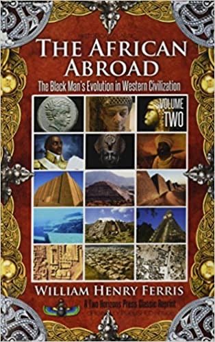 The African Abroad: The Black Man’s Evolution in Western Civilization Volume 2(paperback)