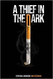A Thief in the Dark: There is Life After Cigarettes(paperback)