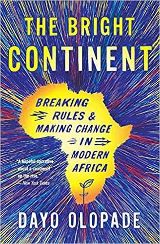 The Bright Continent: Breaking Rules & Making Change In Modern Africa (HC)