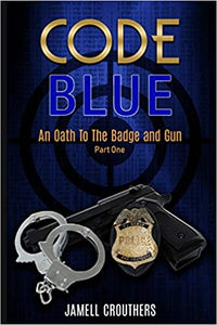 Code Blue: An Oath to the Badge and Gun (paperback)