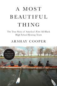 A Most Beautiful Thing: The True Story of America's First All-Black High School Rowing Team(HC)