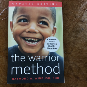 The Warrior Method: A Parent’s Guide to Rearing Healthy Black Boys by Raymond A. Winbush, PHD(Paperback)