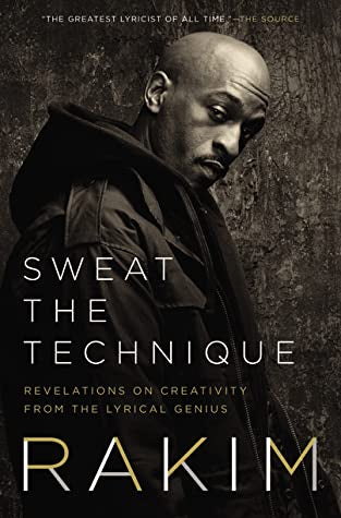 Sweat the Technique: Revelations on Creativity from the Lyrical Genius(Paperback)