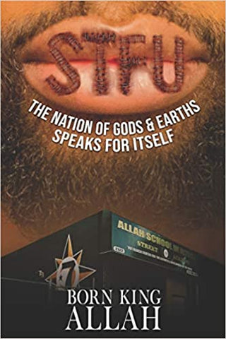 STFU Pronounced SI-TU-FU: The Nation of Gods & Earths Speaks for Itself