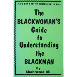 The Blackwoman’s  Guide To Understanding the Black Man