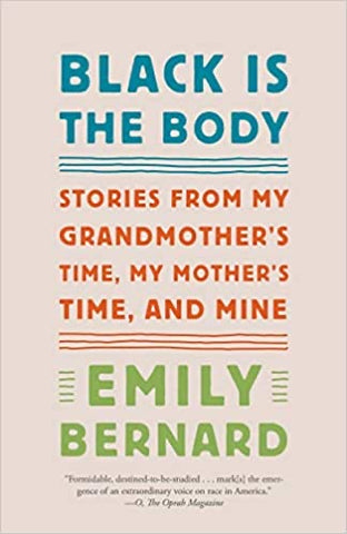 Black Is the Body: Stories from My Grandmother's Time, My Mother's Time, and Mine(HC)
