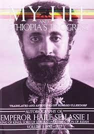 My Life and Ethiopia's Progress: The Autobiography of Emperor Haile Sellassie I Volume One: 1892-1937(paperback)