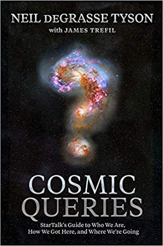 Cosmic Queries: StarTalk's Guide to Who We Are, How We Got Here, and Where We're Going ( HC)