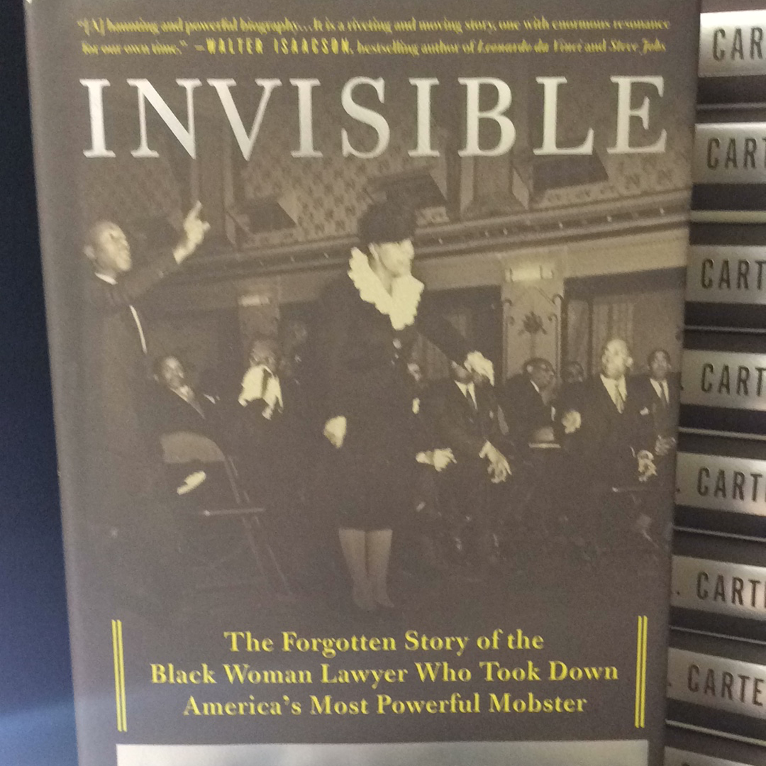 Invisible: The Forgotten Story of the Black Woman Lawyer Who Took Down America's Most Powerful Mobster(HC )