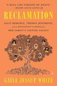 Reclamation Sally Hemings, Thomas Jefferson, and a Descendant's Search for Her Family's Lasting Legacy