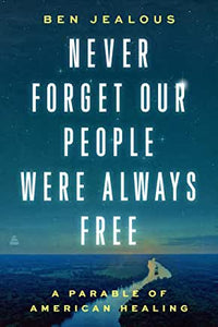 Never Forget Our People We’re Always Free