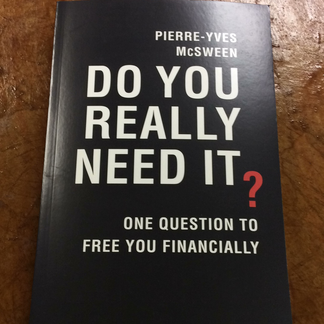 Do You Really Need It? One Question to Free You Financially by Pierre-Yves McSween (Paperback)