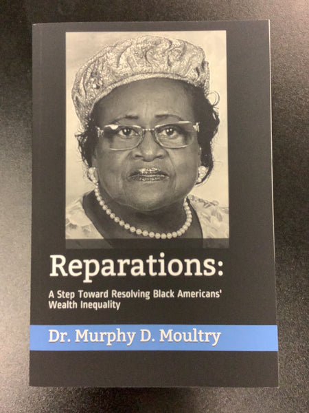 Reparations: A Step Toward Resolving Black Americans’ Wealth Inequality (paperback)