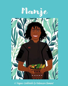 Manje: A Vegan Cookbook