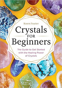 Crystals for Beginners: The Guide to Get Started with the Healing Power of Crystals(Paperback)