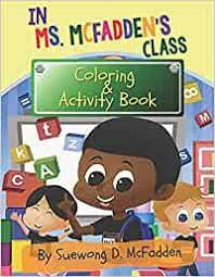 In Ms. McFadden's Class: Coloring & Activity Book