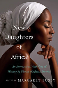 New Daughters of Africa: An International Anthology if Writing by Women of African Descent
