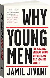Why Young Men: The Dangerous Allure of Violent Movements and What We Can Do About It(HC)